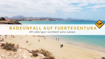 Badeunfall auf Fuerteventura: 49-Jähriger verliert sein Leben