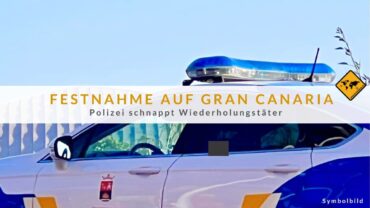 Festnahme auf Gran Canaria: Polizei schnappt Wiederholungstäter