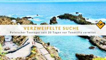 Verzweifelte Suche: Teenager seit 20 Tagen vor Teneriffa vermisst