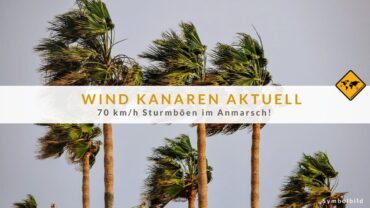 Wind Kanaren aktuell: 70 km/h Sturmböen im Anmarsch!