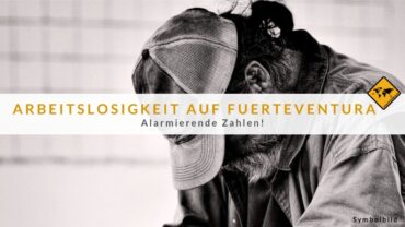 Arbeitslosigkeit auf Fuerteventura: Alarmierende Zahlen!