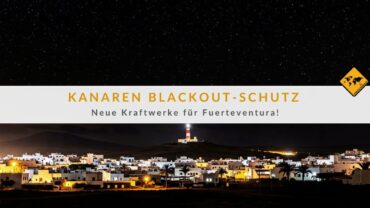 Fuerteventura Blackout-Schutz: 43 Mio. Euro für Notstrom!