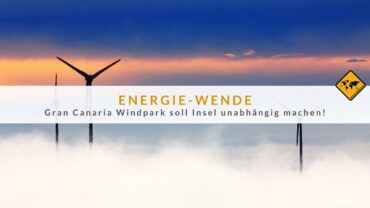 Gran Canaria Windpark bis 2030: So groß wird er wirklich!