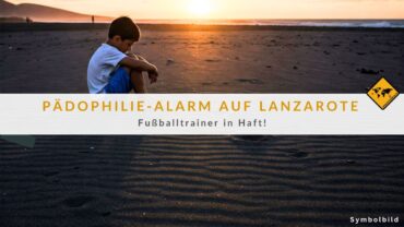 Missbrauch auf Lanzarote: Jugendtrainer verhaftet, Opfer berichten