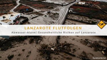Nach der Lanzarote Flut: Die Insel kämpft – Strände verunreinigt!