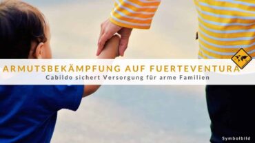 Wachsende Armut auf Fuerteventura: 1300 Familien in Notlage