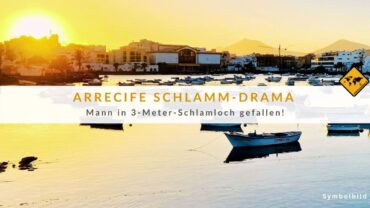 Charco de San Ginés – Mann fällt in 3 Meter Schlammloch!