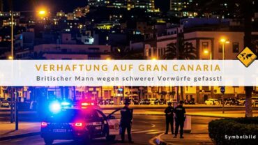 Gran Canaria Kriminalität – Britischer Sexualstraftäter verhaftet!
