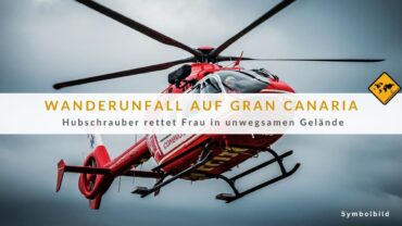 Gran Canaria Wanderung: Frau mit Hubschrauber gerettet