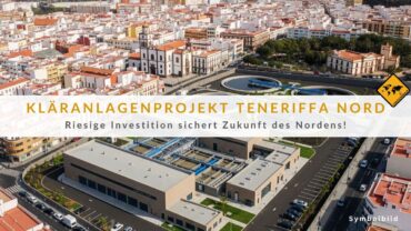 La Orotava Teneriffa: Stadt investiert 25 Millionen in Kläranlage