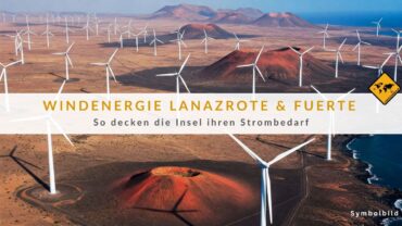 Lanzarote & Fuerteventura Windkraft: Noch mehr grüne Energie!