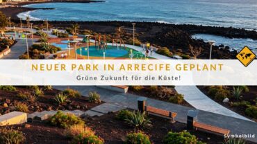 Neuer Lanzarote Park geplant: Direkt am Meer!