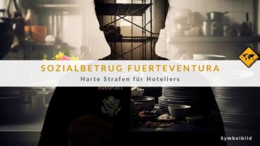 Fuerteventura Arbeitserlaubnis Skandal: Hoteliers verhaftet