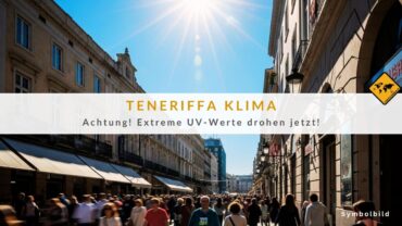 Teneriffa Sonnenbrand: Extreme UV-Werte die nächsten Tage!