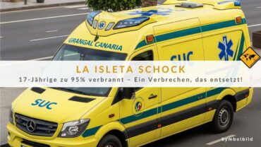 17-Jährige auf Gran Canaria angezündet? Festnahme