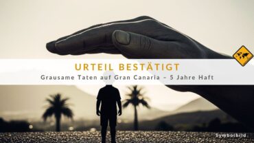Missbrauch auf Gran Canaria: Vater muss 5 Jahre in den Knast