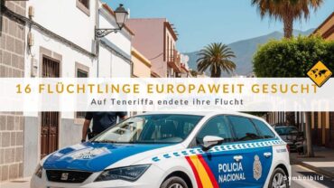 Teneriffa-Fahndung: 16 internationale Flüchtlinge gefasst!