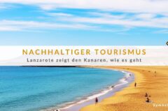 Lanzarote Tourismus: Wie die Insel Massentourismus stoppt