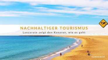 Lanzarote Tourismus: Wie die Insel Massentourismus stoppt