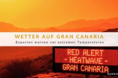 Wetter auf Gran Canaria: Warnung vor extremen Temperaturen