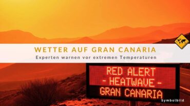 Wetter auf Gran Canaria: Warnung vor extremen Temperaturen